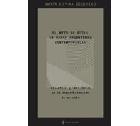El mito de Medea en obras argentinas contemporáneas: Violencia y territorio en la argentinización de un mito