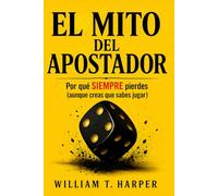El Mito del Apostador: Como vencer a las casas de apuestas en su propio juego