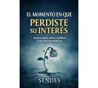 EL MOMENTO EN QUE PERDISTE SU INTERÉS: Apego evitativo, deseo y equilibrio en las relaciones modernas
