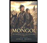 EL MONGOL: UNA AVENTURA ÉPICA A TRAVÉS DE LA RUTA DE SEDA