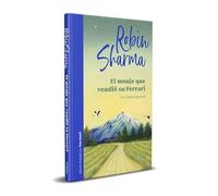 El monje que vendió su Ferrari (edición ilustrada): Una fábula espiritual