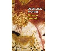 El Mono Desnudo/ the Naked Ape: A Zoologist's Study of the Human Animal