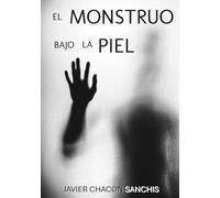 EL MONSTRUO BAJO LA PIEL