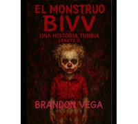 El Monstruo BIVV: Una Historia Turbia (Parte 1)