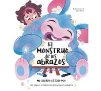 El monstruo de los abrazos: Mi cuerpo es solo mio