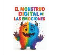 "EL MONSTRUO DIGITAL DE LAS EMOCIONES": EMOCIONES EN PANTALLA