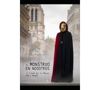 EL MONSTRUO EN NOSOTROS: La Ciudad bajo la Máscara