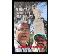 El Monte Carmelo y el profeta Elías: Tierras bíblicas