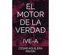 EL MOTOR DE LA VERDAD: IVE-A
