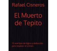 El Muerto de Tepito: 15 acertijos de lógica y deducción para resolver el crimen (Casos del Inspector Salinas) (Spanish Edition)