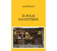 Ël mulin dla discòrdia di Luca Montarolo, 2021, Youcanprint