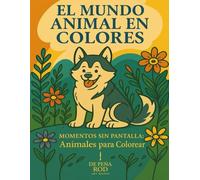 El Mundo Animal en Colores: Momentos sin Pantallas: Animales para Colorear