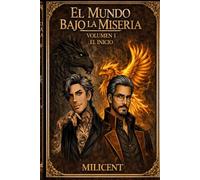 El Mundo Bajo La Miseria - Vol. 1: El Inicio