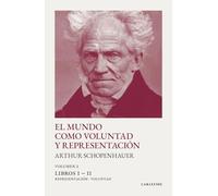 El mundo como voluntad y representación (editorial CARIÁTIDE): Volumen 2. Libros I - II: Representación - Voluntad (sin notas aclaratorias al margen)