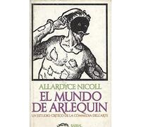 El mundo de arlequín: estudio crítico de la Commedia dell'arte