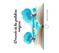 EL MUNDO DE LAS PALABRAS MÁGICAS: EL MUNDO DE LAS PALABRAS MÁGICAS