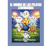 EL MUNDO DE LAS PELOTAS LEGENDARIAS: Libro para colorear de fútbol para niños
