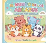 El mundo de los abrazos. Animales para colorear