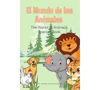 El Mundo de los Animales: The World of Animals Spanish Book