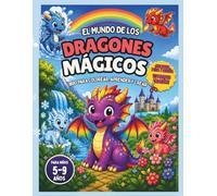 EL MUNDO DE LOS DRAGONES MÁGICOS: Libro para colorear, leer, recortar y crear dragones únicos. Desarrolla la motricidad fina, la creatividad y la ... niños de 5 a 9 años, pero no hay limites.