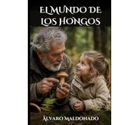 EL MUNDO DE LOS HONGOS