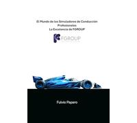 El Mundo de los Simuladores de Conducción Profesionales: La Excelencia de FGROUP
