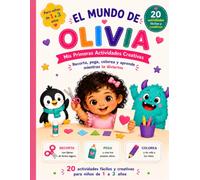 El Mundo de Olivia: Mis Primeras Actividades Creativas