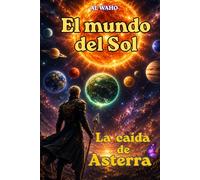 El mundo del sol: La caída de Asterra