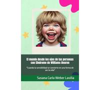El mundo desde los ojos de las personas con Síndrome de Williams-Beuren: "Cuando la sensibilidad se convierte en una forma de ver la vida"
