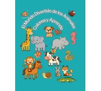 El Mundo Divertido de los Animales: Colorea y Aprende
