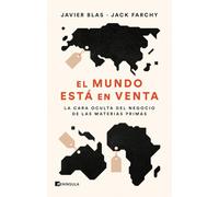 El mundo está en venta: La cara oculta del negocio de las materias primas