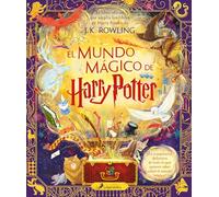 El mundo mágico de Harry Potter / The Harry Potter Wizarding Almanac: El libro oficial que amplía los libros de Harry Potter / The official ... to J.K. Rowling's Harry Potter Books
