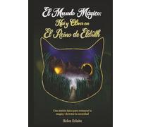 El Mundo Mágico de Kai y Oliver en el Reino de Eldrith: Una Aventura Épica para restaurar la Magia y derrotar la Oscuridad (Spanish Edition)