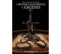 El Mundo Magnífico de Argenis: Siete Coronas de Espino