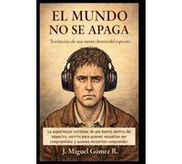 El Mundo No se Apaga: Testimonio de una mente dentro del espectro: 2