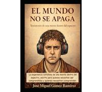 El Mundo No se Apaga: Testimonio de una mente dentro del espectro