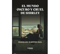 El mundo oscuro y cruel de Shirley: 01