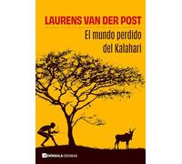 El mundo perdido del Kalahari: En busca de los bosquimanos