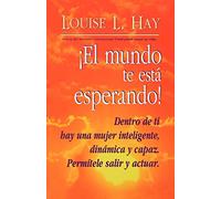 Louise L Hay El Mundo Te Esta Esperando = Empowering Women (Tascabile)