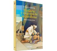 El mundo y las gentes de las parábolas: Galilea en tiempos de Jesús