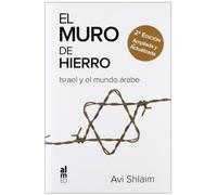 El muro de hierro : Israel y el mundo árabe