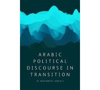El Mustapha Lahlali Arabic Political Discourse in Transition (Tascabile)