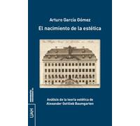 El nacimiento de la estética: Análisis de la teoría estética de Alexander Gottlieb Baumgarten: 104