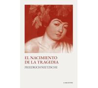 El nacimiento de la tragedia: Bajo el influjo de Schopenhauer