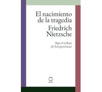El nacimiento de la tragedia: Bajo el influjo de Schopenhauer