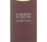 El nacimiento del Dios vivo : un estudio psicoanalítico