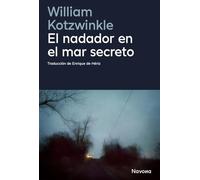 El nadador en el mar secreto/ Swimmer in the Secret Sea