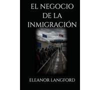 EL NEGOCIO DE LA INMIGRACIÓN