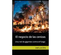 El negocio de las cenizas: Una red de gigantes contra el fuego
