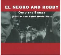 El Negro & Robby - Onto the Street-Still at Third